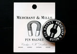 Merchant and Mills Pin Magnet