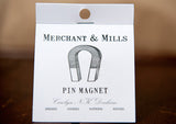 Merchant and Mills Pin Magnet